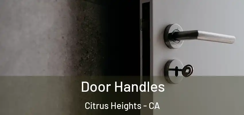 Door Handles Citrus Heights - CA