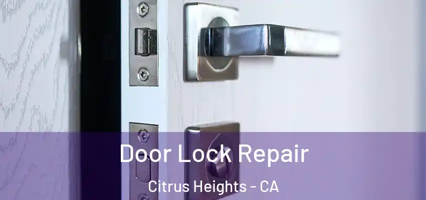 Door Lock Repair Citrus Heights - CA