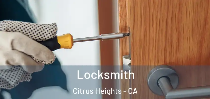 Locksmith Citrus Heights - CA