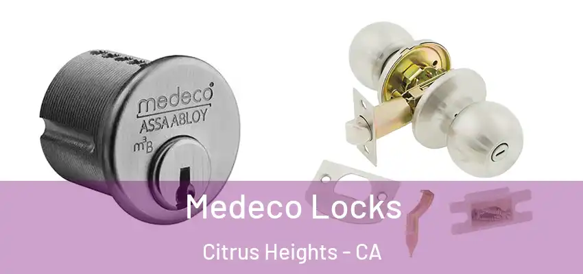 Medeco Locks Citrus Heights - CA