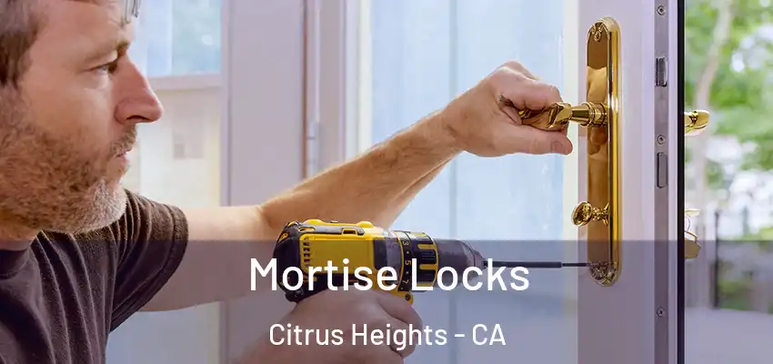 Mortise Locks Citrus Heights - CA